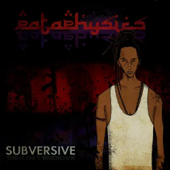 Subversive by Pataphysics