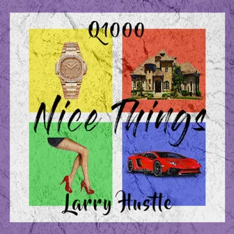 Nice Things by Larry Hustle