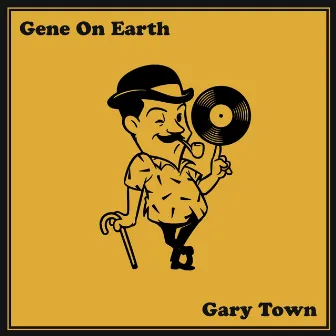 Gary Town by Gene On Earth