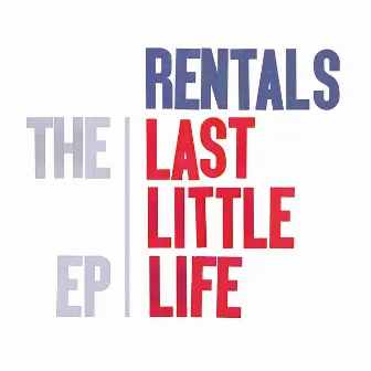 The Last Little Life EP by The Rentals