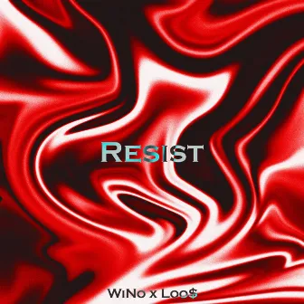 Resist by Loo$