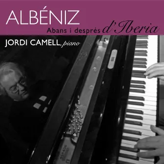 Albéniz: Abans i Després d'Iberia by Jordi Camell