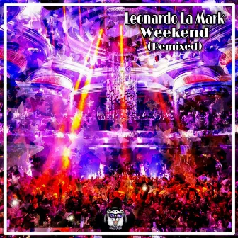 Weekend (Remixed) by Leonardo La Mark