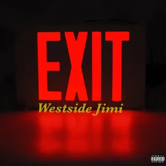 Exit by Westside Jimi