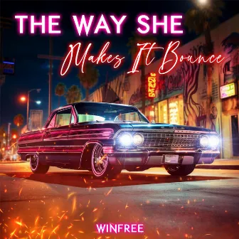 The Way She Makes It Bounce by Winfree