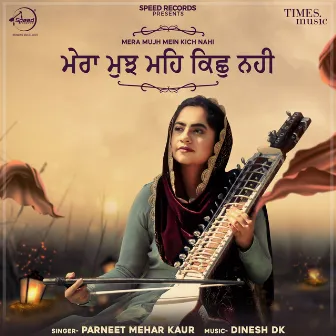 Mera Mujh Mein Kich Nahi - Single by Parneet Mehar Kaur