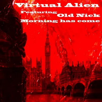 Morning Has Come - Single (feat. Old Nick) by Virtual Alien