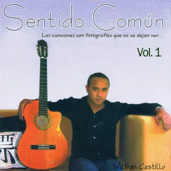 Sentido Común Volume 1 by Wilfran Castillo