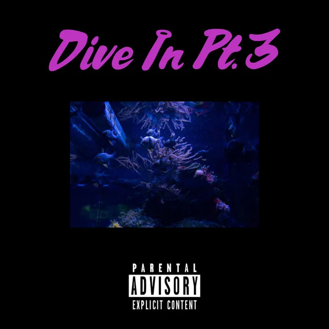 Dive In, Pt. 3