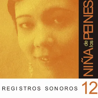 Registros Sonoros, Vol. 12/13 by La Niña de los Peines