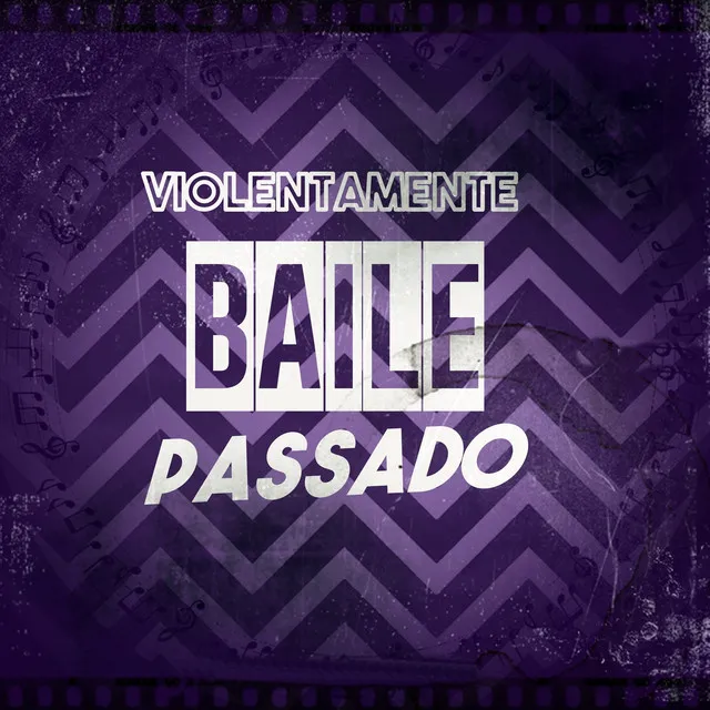 Violentamente - Baile Passado