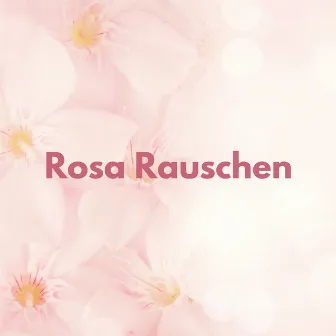 Rosa Rauschen by Weißes Rauschen Vol.