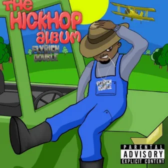 The Hickhop Album by Fly Rich Double