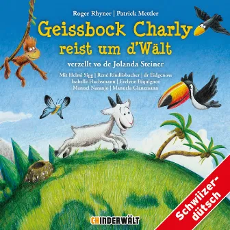 Geissbock Charly reist um d’Wält by Jolanda Steiner