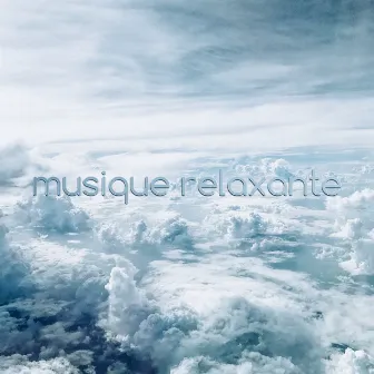 Musique relaxante by Musique Relaxante