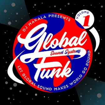 DJ Makala Presents Global Funk Sound System, Vol. 1 - EP by DJ Makala