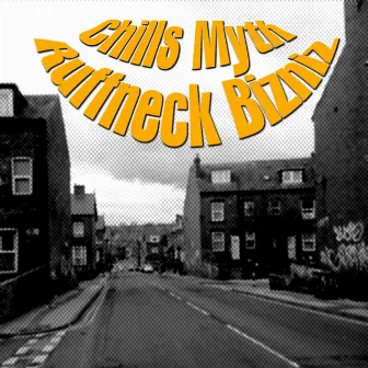 Ruffneck Bizniz by Chills Myth