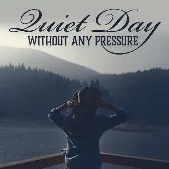 Quiet Day without Any Pressure – Relaxing Instrumental Jazz Tones for Busy People by Serious Smooth Jazz Master