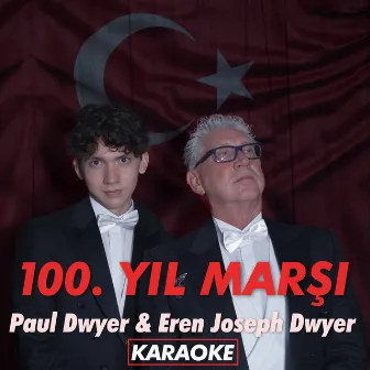 100. Yıl Marşı (Karaoke) by Eren Joseph Dwyer