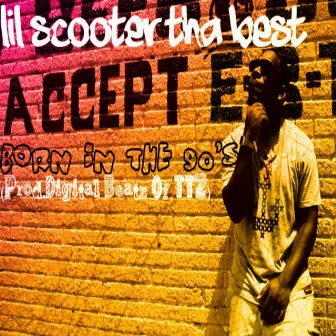 Born in the 90's by Lil Scooter Tha Best