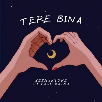 Tere Bina by Zephyrtone