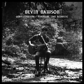 God's Country (Riverside Live Acoustic Version) by Devin Dawson