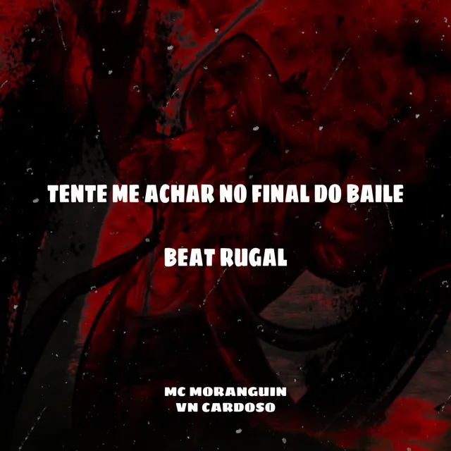 Tente Me Achar no Final do Baile (Beat Rugal) - Remix