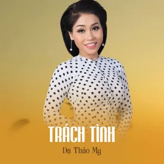 Trách Tình by Dạ Thảo My