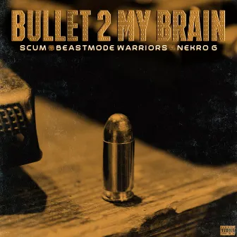 Bullet 2 My Brain by Beastmode Warriors