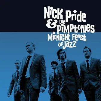 Midnight Feast Of Jazz by Nick Pride & The Pimptones