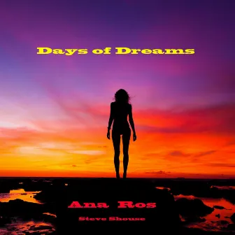 Days of Dreams by Steve Shouse