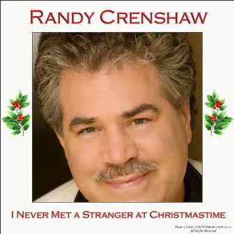 I Never Met a Stranger at Christmastime by Randy Crenshaw