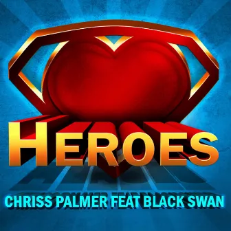 Heroes by Chriss Palmer