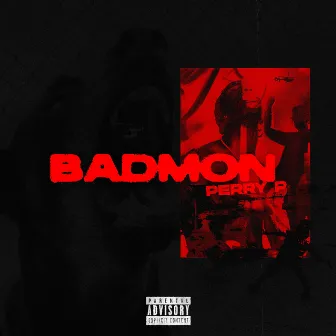 Badmon. by Perry P