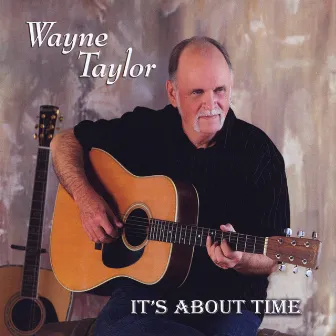 It's About Time by Wayne Taylor