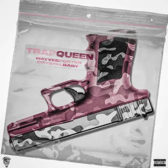 Trap Queen by Wayveeporter