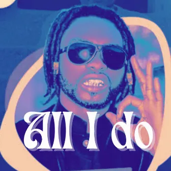 All i do by Rude Vybz