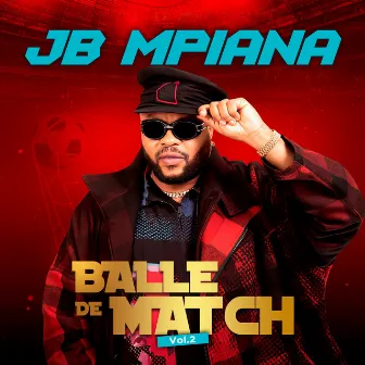 Balle de match (Vol.2) by JB Mpiana