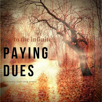 Paying Dues by To the Infinite