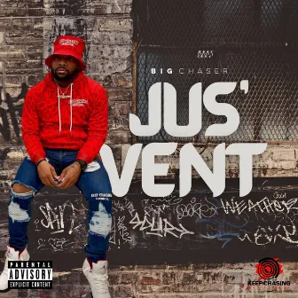 Jus' Vent by Big Chaser