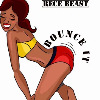 Bounce It by Rece Beast