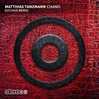 Chano (DJ Chus Remix) by Matthias Tanzmann