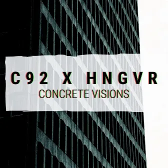 Concrete Visions by HNGVR