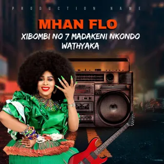 XIBOMBI NO 7 MADAKENI NKONDO WATHYAKA by Mhan Flo