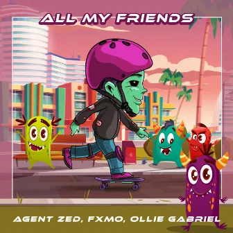 All My Friends by Ollie Gabriel