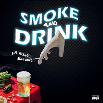 Smoke & Drink by L.A Vibez