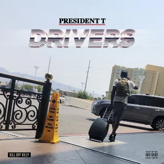 Drivers by President T