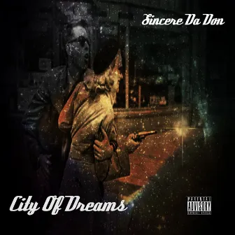 City of Dreams by Sincere Da Don