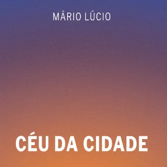 Céu Da Cidade by Mario Lucio