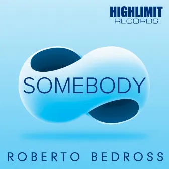 Somebody by Roberto Bedross